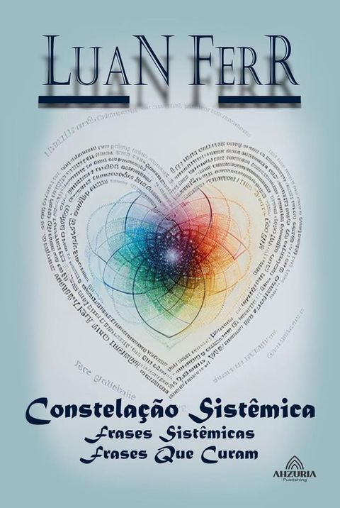 Constela&ccedil;&atilde;o Sist&ecirc;mica - Frases Sist&ecirc;micas Frases que Curam(Kobo/電子書)