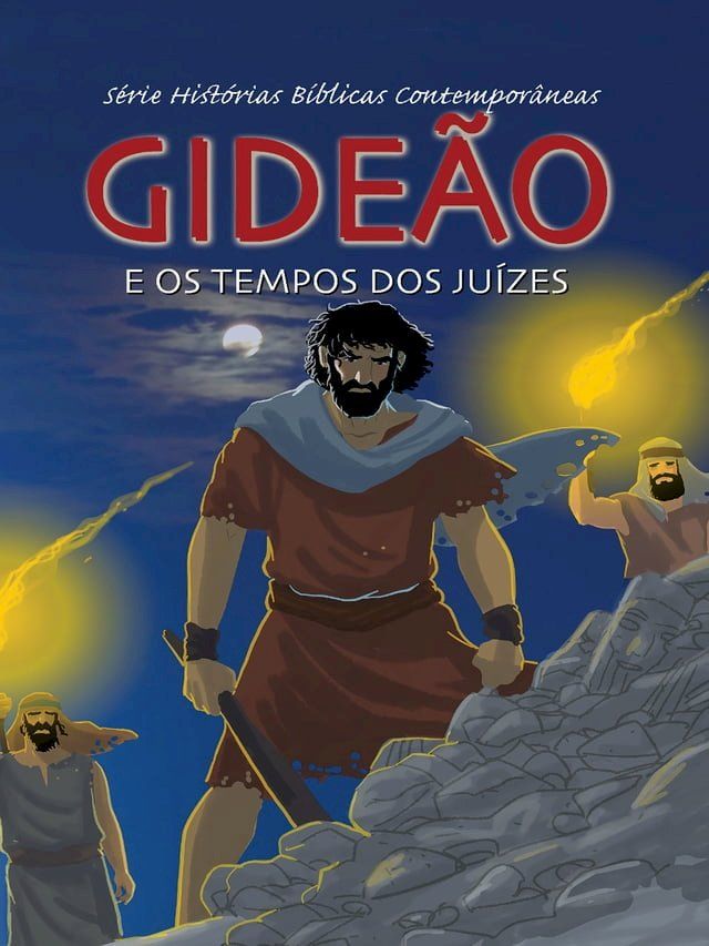  S&eacute;rie Hist&oacute;rias B&iacute;blicas Contempor&acirc;neas - Gide&atilde;o e os Tempos Dos Ju&iacute;zes(Kobo/電子書)