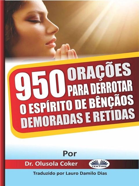 950 Orações Para Derrotar O Espírito De Bênçãos Demoradas E Retidas(Kobo/電子書)