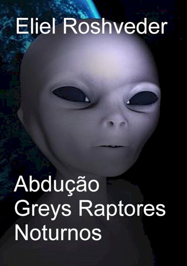  Abdução Greys Raptores Noturnos(Kobo/電子書)