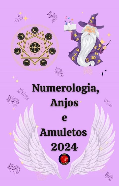 Numerologia, Anjos e Amuletos 2024(Kobo/電子書)