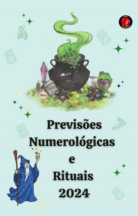 Previs&otilde;es Numerol&oacute;gicas e Rituais 2024(Kobo/電子書)