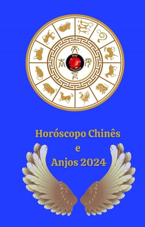 Hor&oacute;scopo Chin&ecirc;s e Anjos 2024(Kobo/電子書)