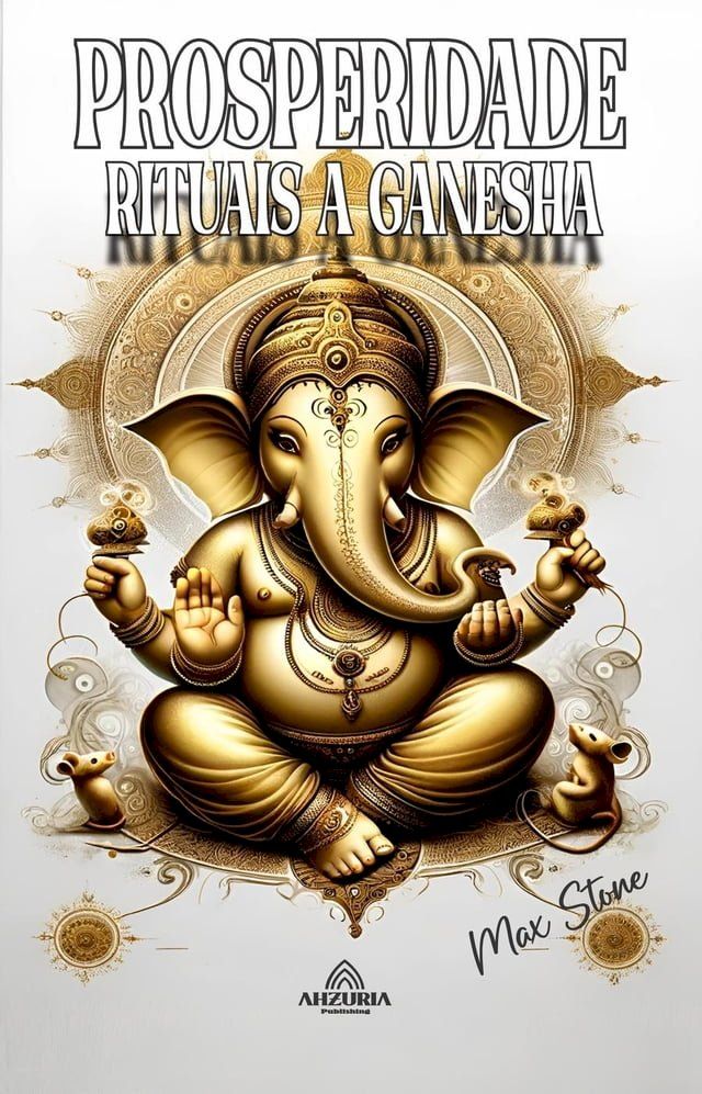  Prosperidade Rituais a Ganesha(Kobo/電子書)