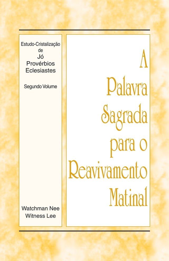  A Palavra Sagrada para o Reavivamento Matinal - Estudo-Cristalização de Jó, Provérbios e Eclesiastes, Vol 2(Kobo/電子書)