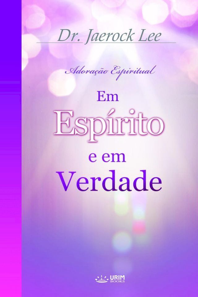  Em Esp&iacute;rito e em Verdade(Portuguese Edition)(Kobo/電子書)