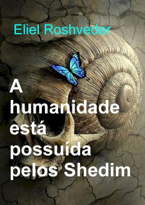 A humanidade está possuída pelos Shedim(Kobo/電子書)