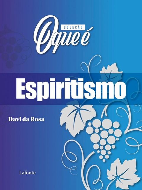 Cole&ccedil;&atilde;o O Que &Eacute; - Espiritismo(Kobo/電子書)