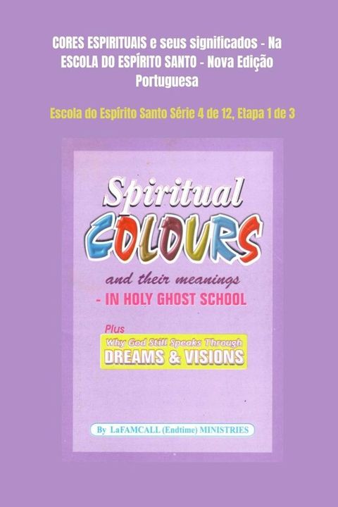 CORES ESPIRITUAIS e seus significados - Na ESCOLA DO ESP&Iacute;RITO SANTO - Nova Edi&ccedil;&atilde;o Portuguesa(Kobo/電子書)