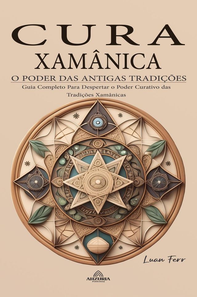  Cura Xamânica - O Poder das Antigas Tradições(Kobo/電子書)