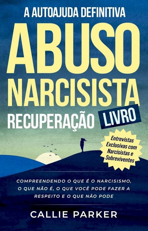 O livro definitivo de autoajuda para recuperação de abuso narcisista(Kobo/電子書)