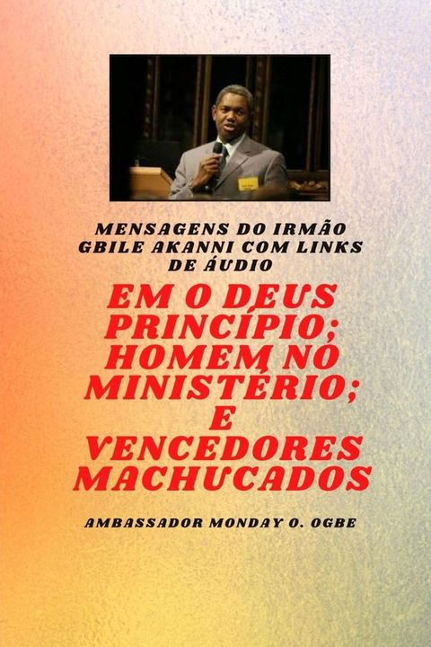 Em O Princ&iacute;pio Deus ; Homem no minist&eacute;rio e machucado Vencedores(Kobo/電子書)