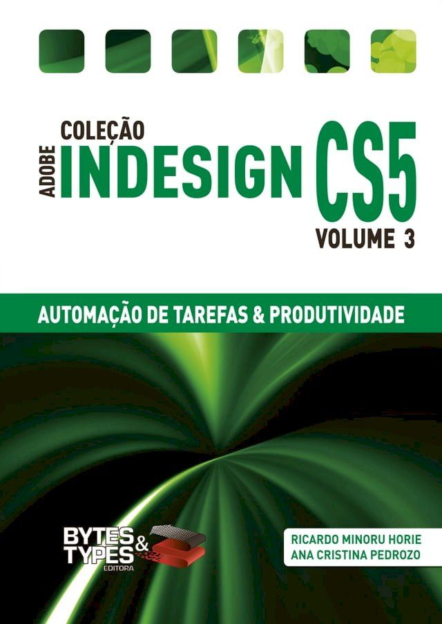  Cole&ccedil;&atilde;o Adobe InDesign CS5 - Automa&ccedil;&atilde;o de Tarefas & Produtividade(Kobo/電子書)