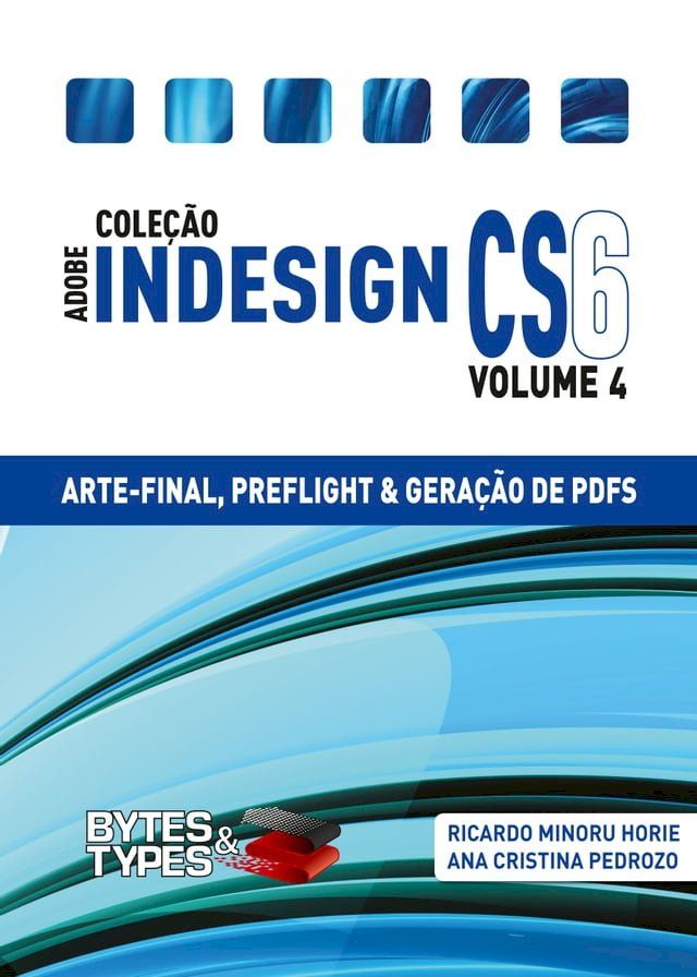  Cole&ccedil;&atilde;o Adobe InDesign CS6 - Arte-Final, Preflight e Gera&ccedil;&atilde;o de PDFs(Kobo/電子書)