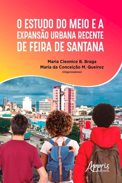 O Estudo do Meio e a Expans&atilde;o Urbana Recente de Feira de Santana(Kobo/電子書)