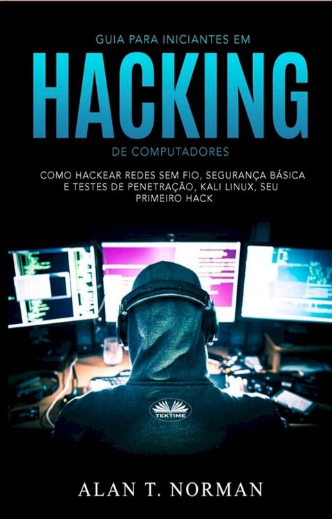 Guia Para Iniciantes Em Hacking De Computadores(Kobo/電子書)