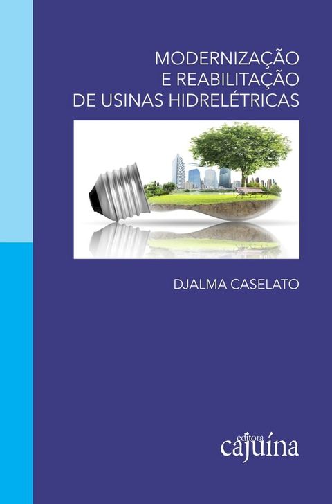 Moderniza&ccedil;&atilde;o e reabilita&ccedil;&atilde;o de usinas hidrel&eacute;tricas(Kobo/電子書)