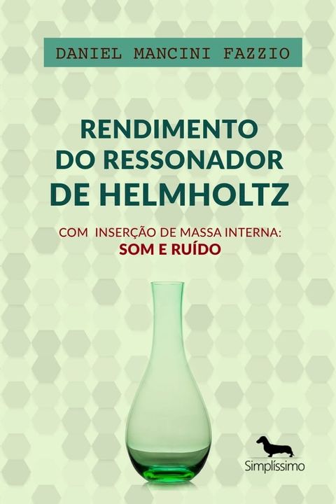 Rendimento do Ressonador de Helmholtz com Inser&ccedil;&atilde;o de Massa Interna(Kobo/電子書)