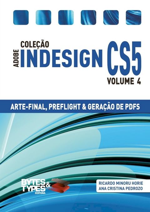 Cole&ccedil;&atilde;o Adobe InDesign CS5 - Arte-Final, Preflight e Gera&ccedil;&atilde;o de PDFs(Kobo/電子書)