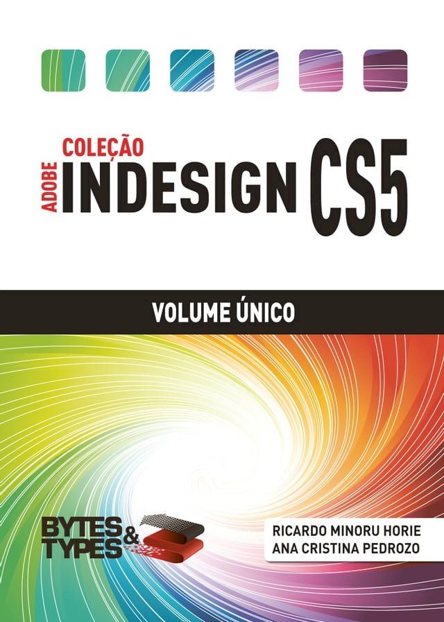  Cole&ccedil;&atilde;o Adobe InDesign CS5 - Volume &Uacute;nico(Kobo/電子書)