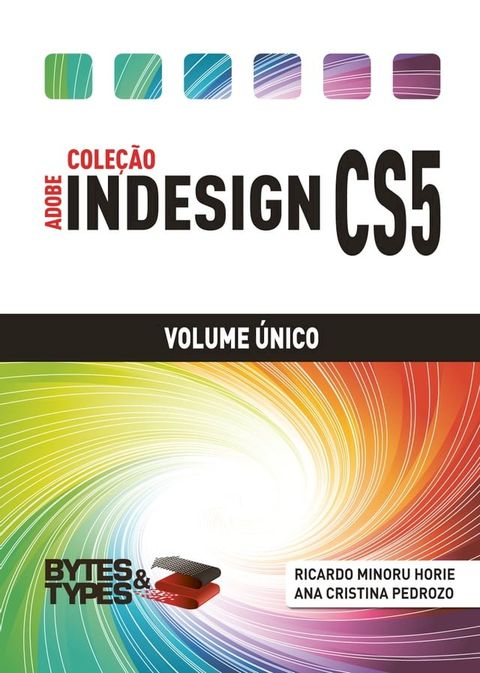 Cole&ccedil;&atilde;o Adobe InDesign CS5 - Volume &Uacute;nico(Kobo/電子書)