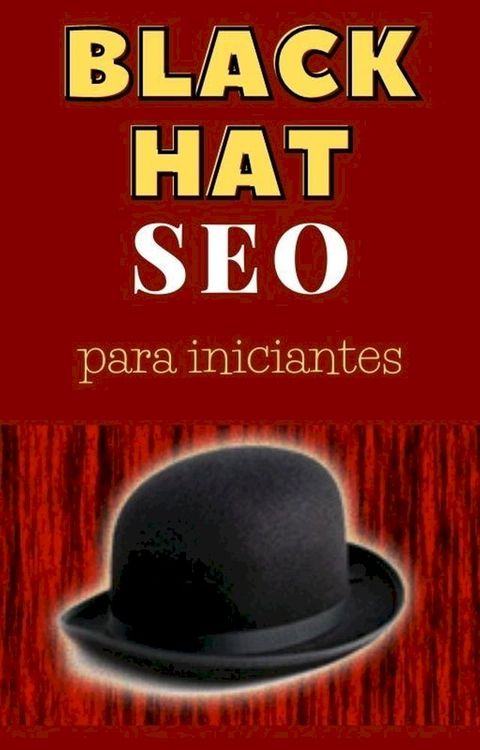 Black Hat SEO para iniciantes(Kobo/電子書)