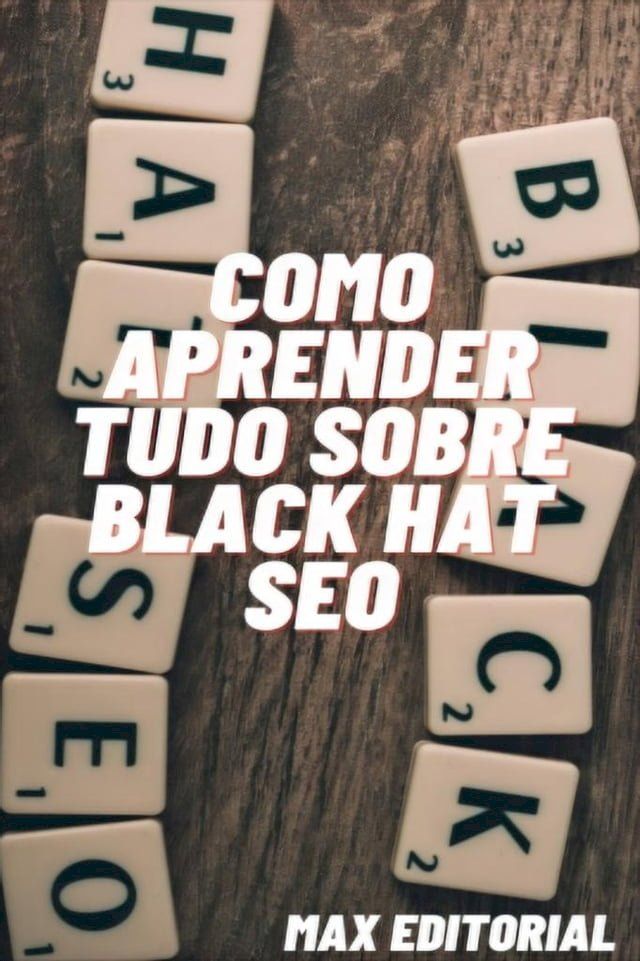  Como Aprender Tudo sobre Black Hat SEO(Kobo/電子書)