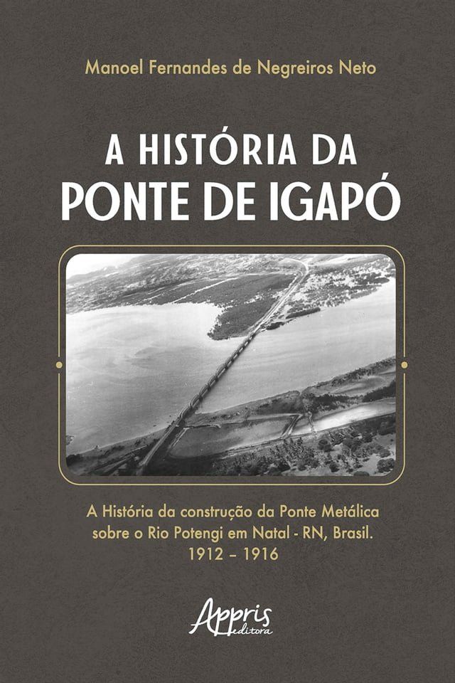  A Hist&oacute;ria da Ponte de Igap&oacute;(Kobo/電子書)