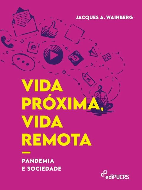 Vida pr&oacute;xima, vida remota: pandemia e sociedade(Kobo/電子書)