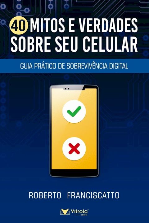 40 Mitos e Verdades Sobre Seu Celular(Kobo/電子書)