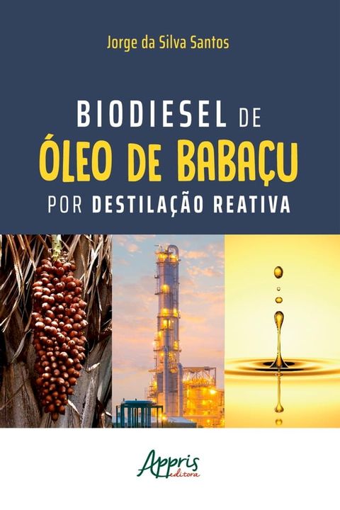 Biodiesel de &Oacute;leo de Babaçu por Destilação Reativa(Kobo/電子書)