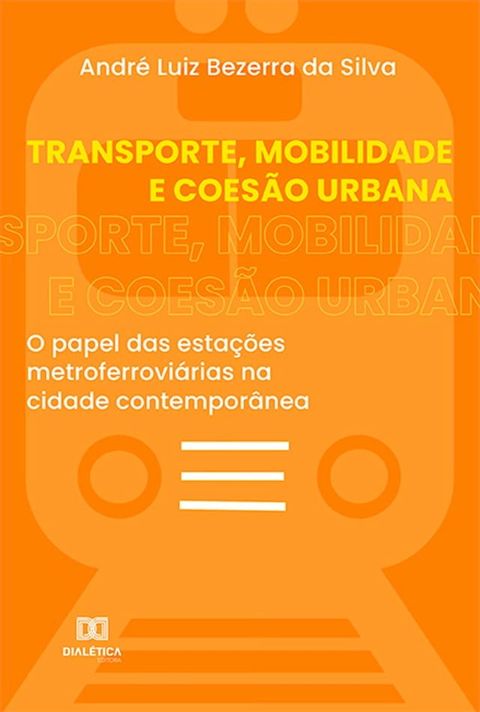 Transporte, Mobilidade e Coesão Urbana(Kobo/電子書)