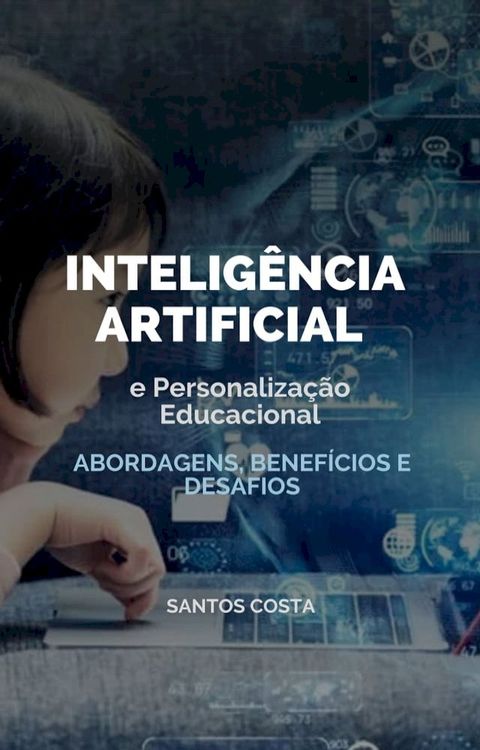 Inteligência Artificial e Personalização Educacional(Kobo/電子書)