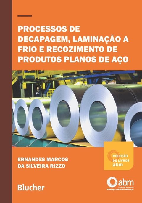 Processos de decapagem, lamina&ccedil;&atilde;o a frio e recozimento de produtos planos de a&ccedil;o(Kobo/電子書)