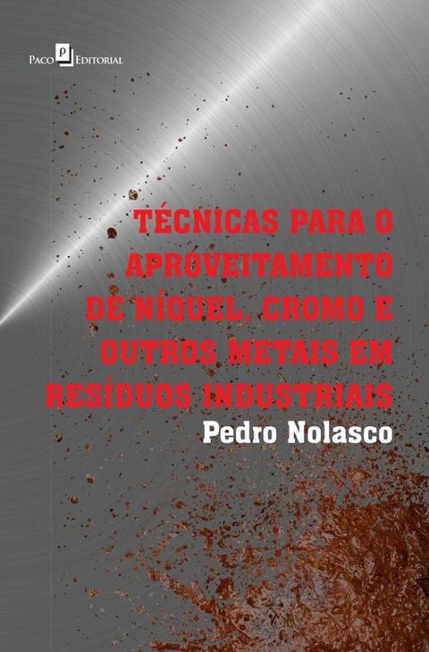 T&eacute;cnicas Para o Aproveitamento de N&iacute;quel, Cromo e Outros Metais em Res&iacute;duos Industriais(Kobo/電子書)