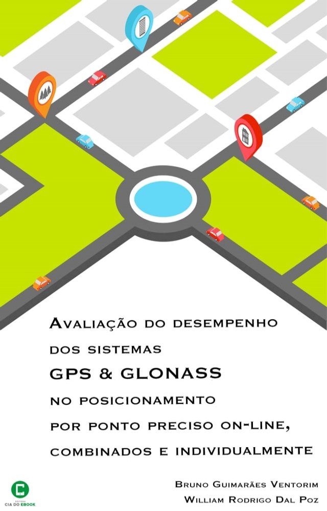  Avalia&ccedil;&atilde;o do desempenho dos sistemas GPS e GLONASS no posicionamento por ponto preciso on-line, combinados e individualmente(Kobo/電子書)