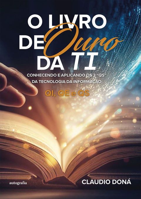 O Livro de Ouro da TI: Conhecendo e Aplicando os 3 “Qs” da Tecnologia da Informação: QI, QE e QS(Kobo/電子書)