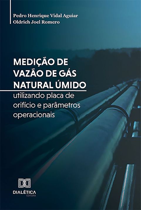 Medi&ccedil;&atilde;o de vaz&atilde;o de g&aacute;s natural &uacute;mido utilizando placa de orif&iacute;cio e par&acirc;metros operacionais(Kobo/電子書)