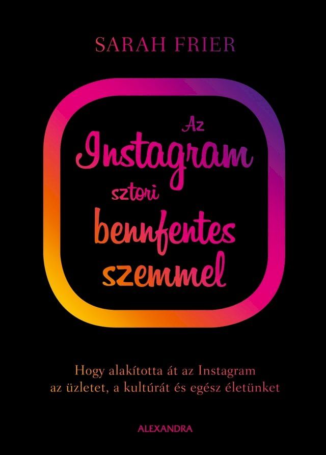  Az Instagram sztori bennfentes szemmel(Kobo/電子書)