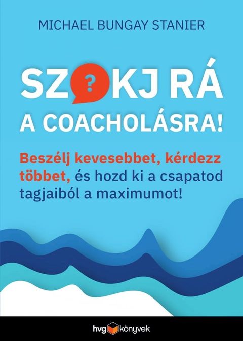 Szokj r&aacute; a coachol&aacute;sra!(Kobo/電子書)