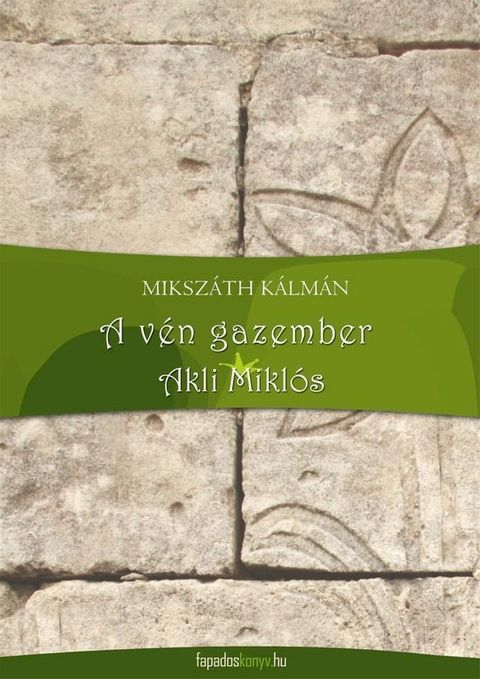 A v&eacute;n gazember, Akli Mikl&oacute;s(Kobo/電子書)