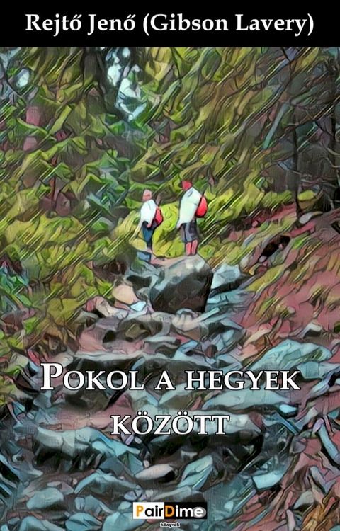 Pokol a hegyek k&ouml;z&ouml;tt(Kobo/電子書)