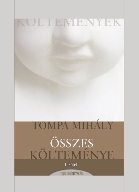 Tompa Mih&aacute;ly &ouml;sszes k&ouml;ltem&eacute;nye I. k&ouml;tet(Kobo/電子書)