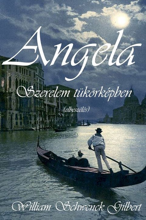 Angela: Szerelem t&uuml;k&ouml;rk&eacute;pben(Kobo/電子書)