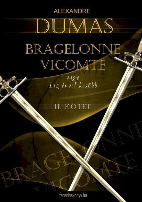 Bragelonne Vicomte vagy t&iacute;z &eacute;vvel k&eacute;sőbb 2. k&ouml;tet(Kobo/電子書)