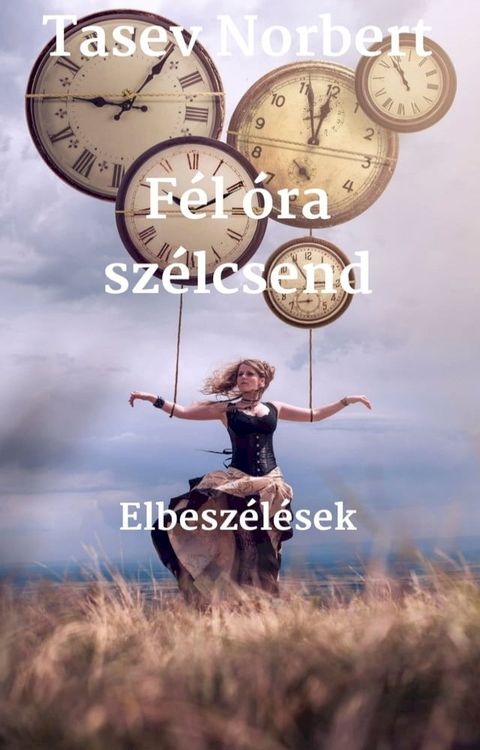 F&eacute;l &oacute;ra sz&eacute;lcsend(Kobo/電子書)