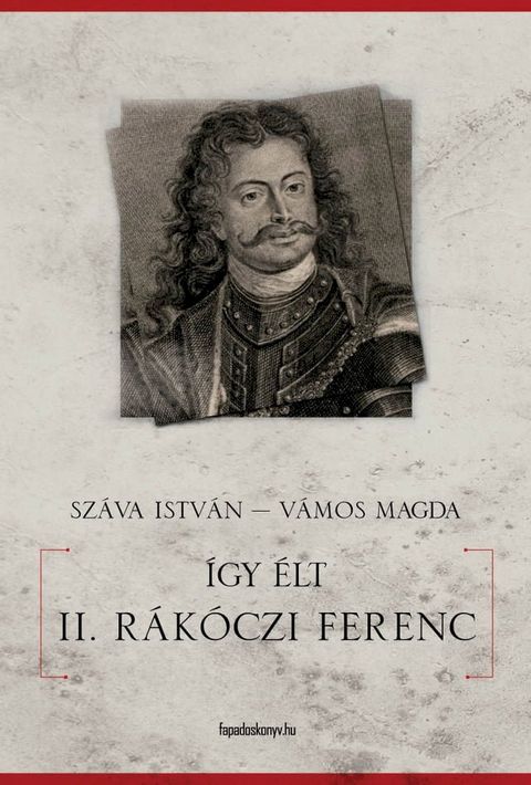 &Iacute;gy &eacute;lt II. R&aacute;k&oacute;czi Ferenc(Kobo/電子書)