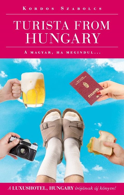 Turista from Hungary - A magyar ha megindul…(Kobo/電子書)