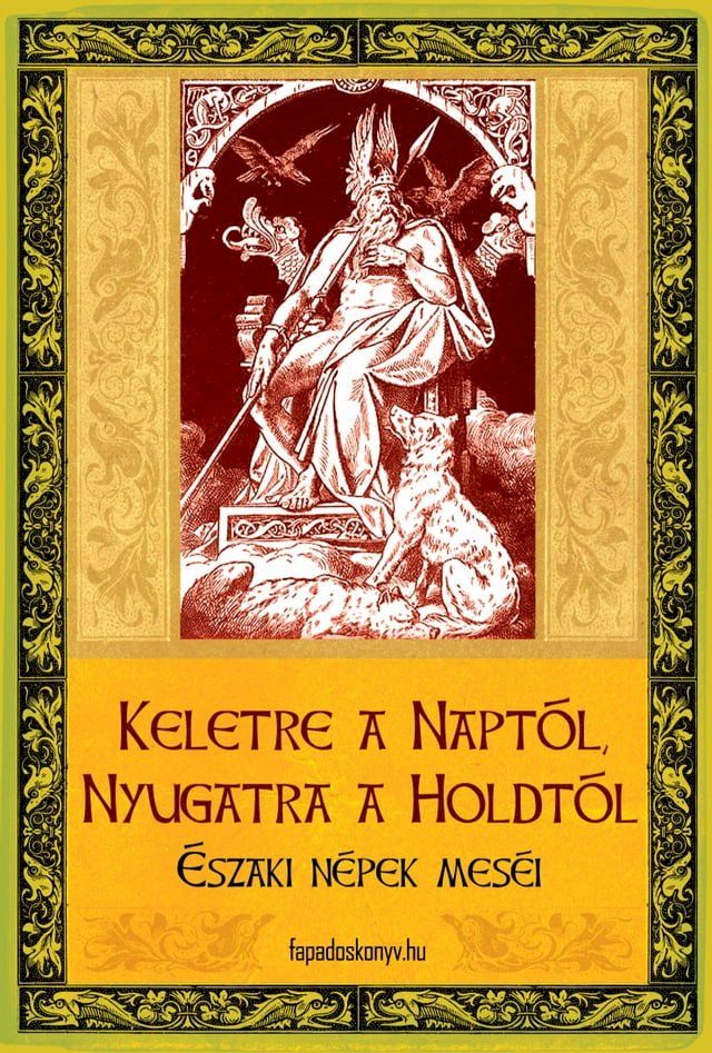  Keletre a Napt&oacute;l, Nyugatra a Holdt&oacute;l - &eacute;szaki n&eacute;pek mes&eacute;i(Kobo/電子書)