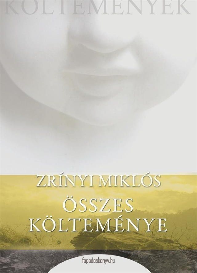  Zr&iacute;nyi Mikl&oacute;s &ouml;sszes k&ouml;ltem&eacute;nye(Kobo/電子書)